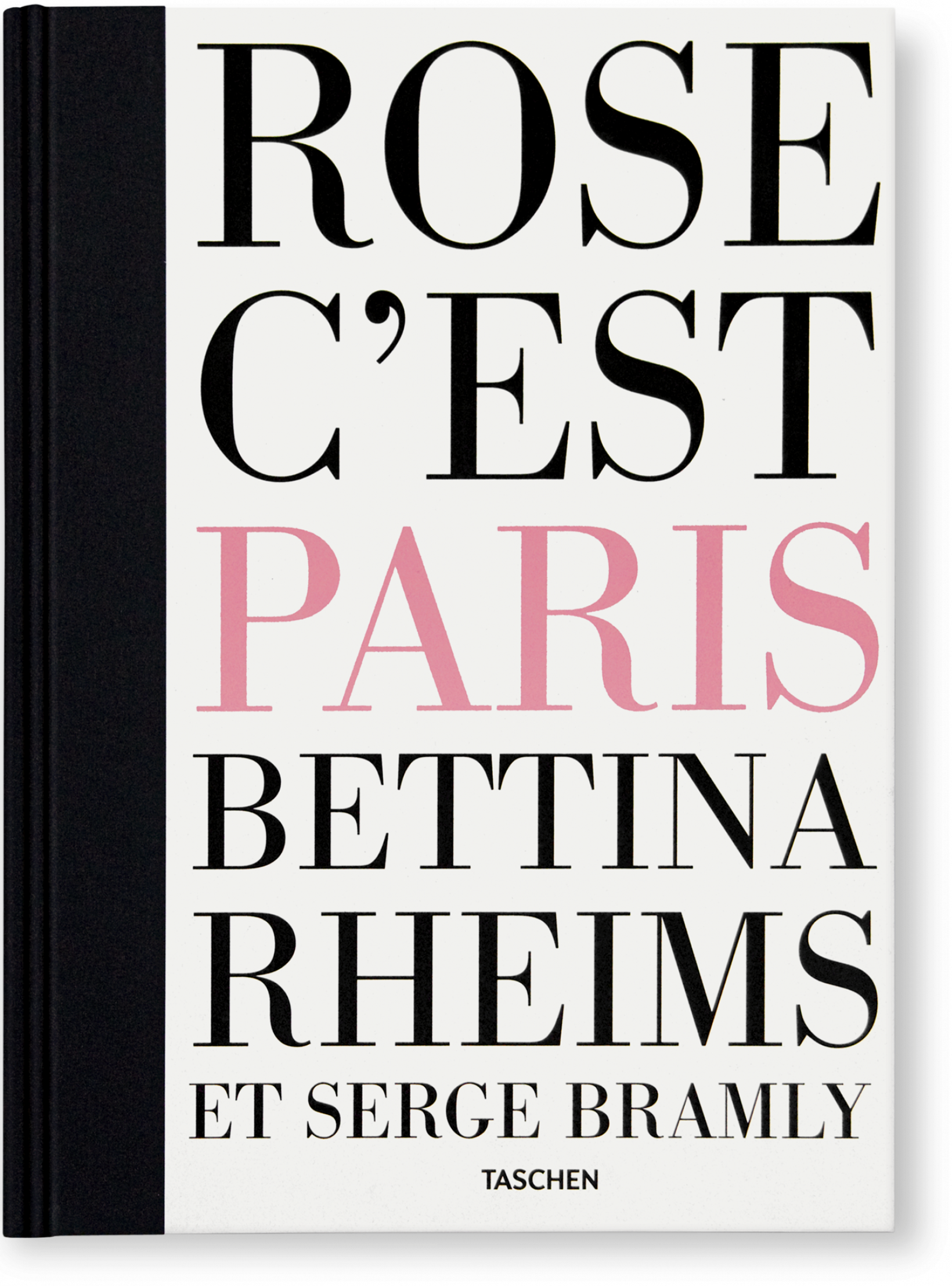 Bettina Rheims/Serge Bramly. Rose - c'est Paris Edition of 1,500