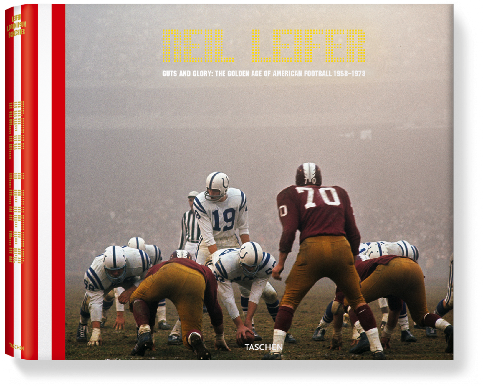 Neil Leifer. Guts & Glory. The Golden Age of American Football 1958-1978 Edition of 1,500